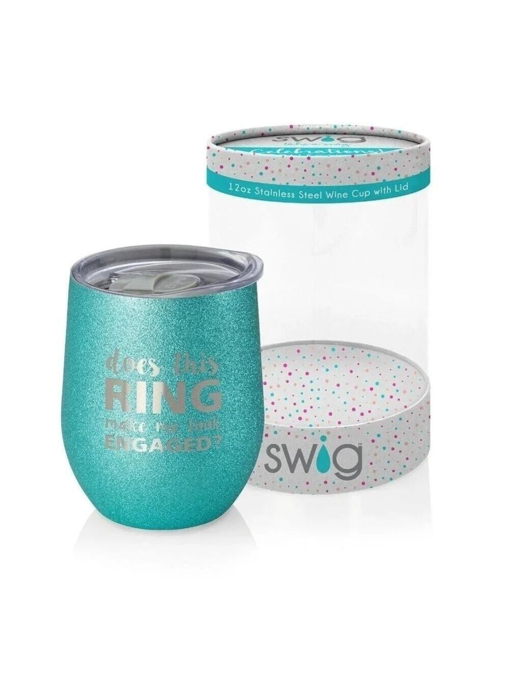 Swig Celebrations 12 Oz Wine - Does This Ring Make Me Look Engaged
